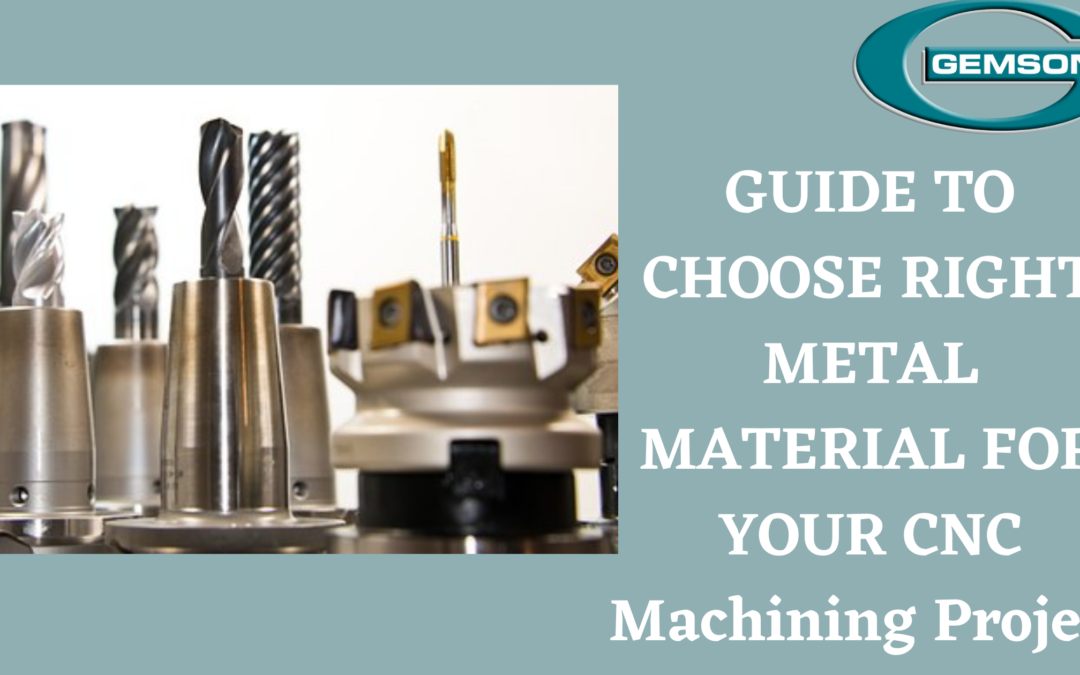 Guide To Choose Right Metal Material For Your Cnc Machining Project